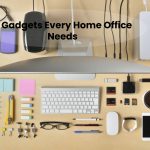 4 Gadgets Every Home Office Needs