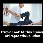 Take a Look At This Proven Chiropractic Solution