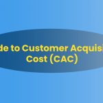 Guide to Customer Acquisition Cost (CAC)