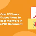 Can PDF have Viruses? How to detect malware in the PDF Document