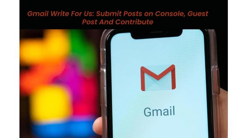 Gmail Write For Us