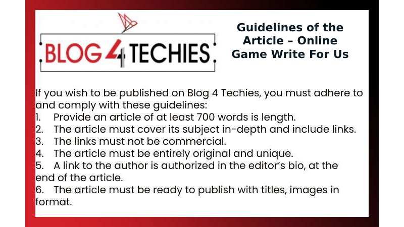 Guidelines of the Article – Online Game Write For Us
