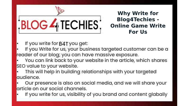 Why Write for Blog4Techies - Online Game Write For Us