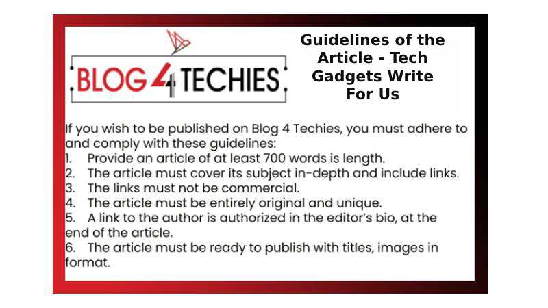 Guidelines of the Article - Tech Gadgets Write For Us