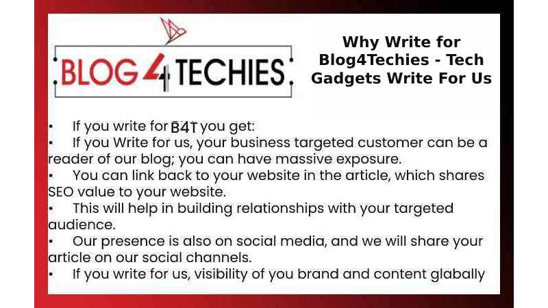 Why Write for Blog4Techies - Tech Gadgets Write For Us