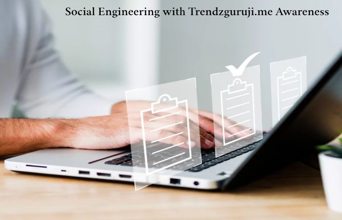 Social Engineering with Trendzguruji.me Awareness