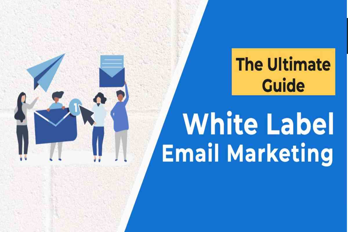 White Label Email Marketing 101 For Digital Marketing Agencies.