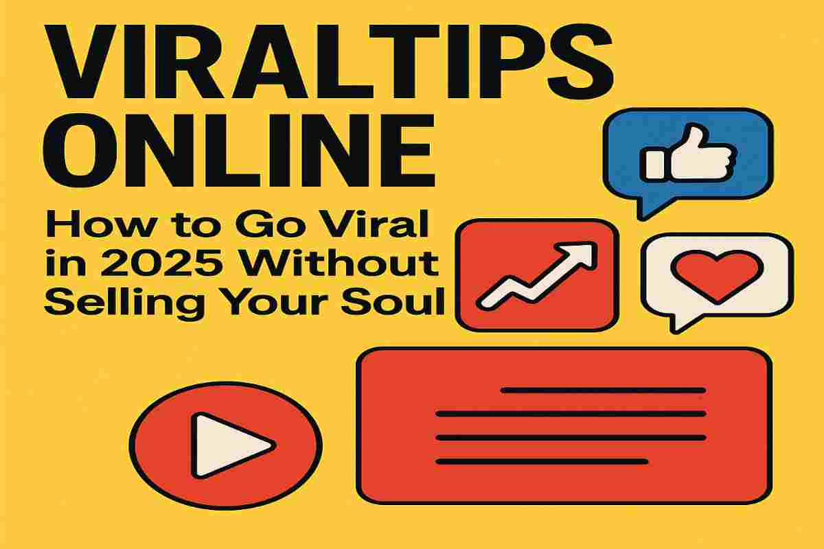 Viraltips Online: How to Go Viral in 2025 Without Selling Your Soul