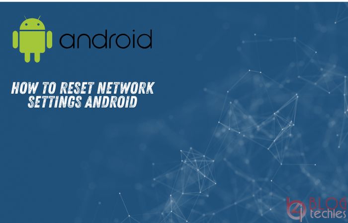 How to Reset Network Settings Android (Complete Step-by-Step Guide)